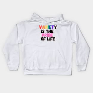 Variety is the Pride of Life #2 Kids Hoodie